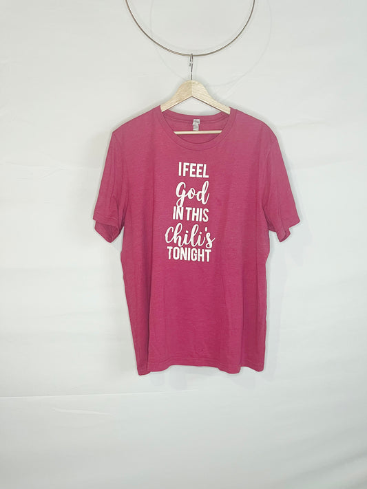 "I Feel God in This Chili's Tonight" Red Tee